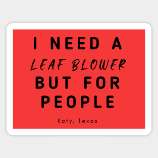 Leaf Blower Katy, Texas Magnet